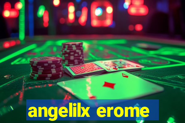 angelilx erome